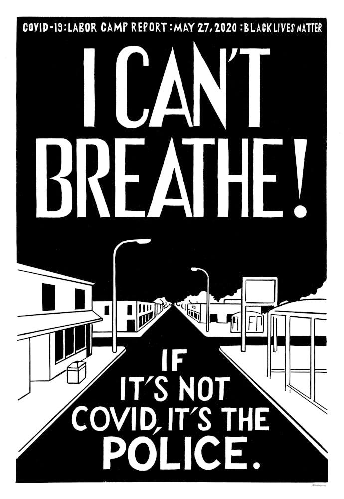 Black and white poster of city street with the words "I can't breathe! If it's not covid it's the police."