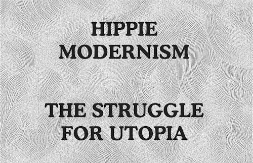 Swirl background with the words "Hippie Modernism: The Struggle for Utopia" in black