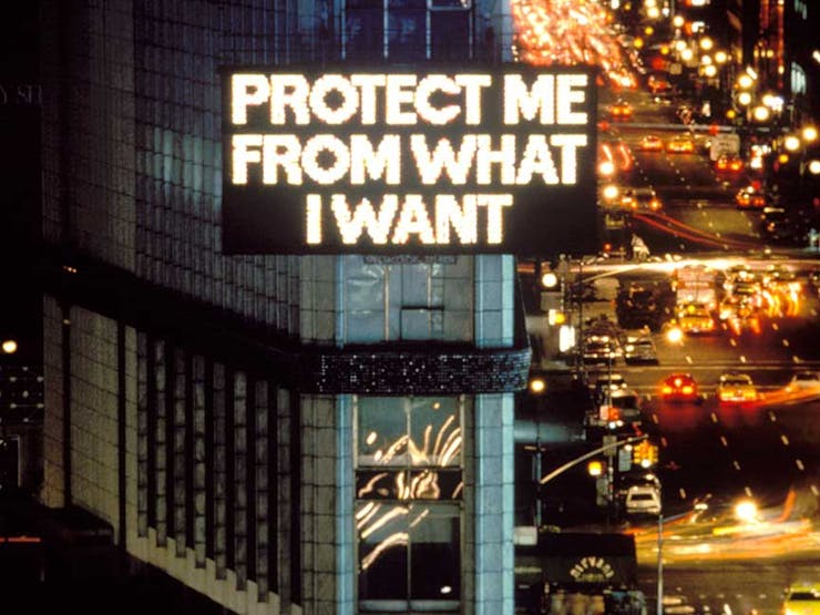 Jenny Holzer's "Protect Me From What I Want."