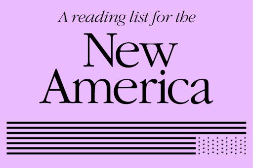 A Reading List For The New America
