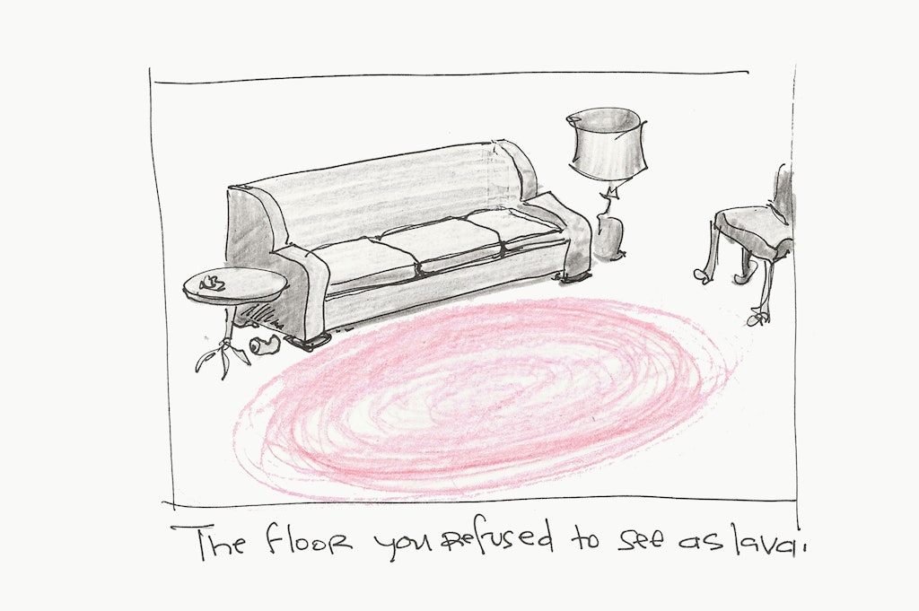A drawing of a couch and chairs with a pink sketchy rug. Text below reads: The floor you refused to see as lava.