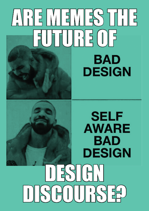 Are Memes the future of design discourse?