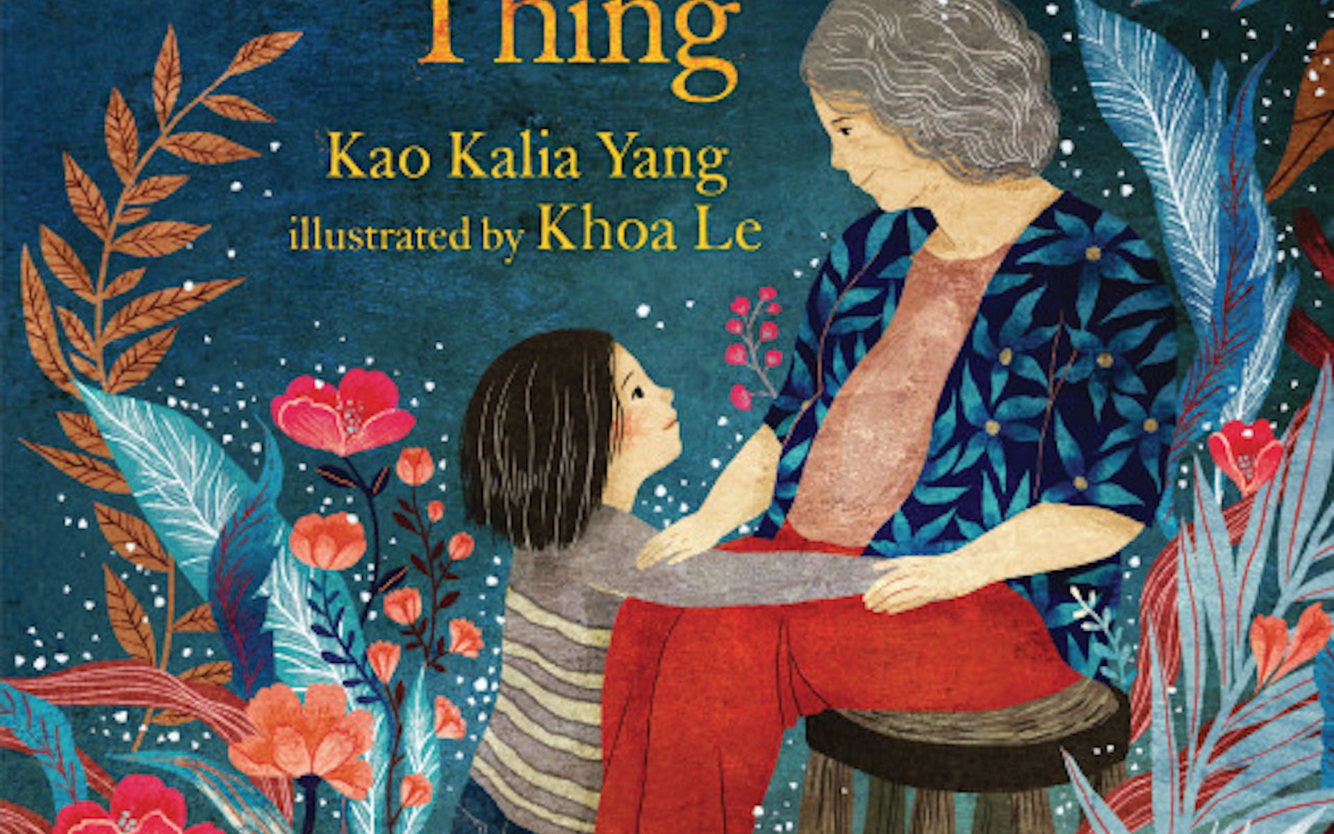 The Most Beautiful Thing, by Kao Kalia Yang, illustrated by Khoa Le