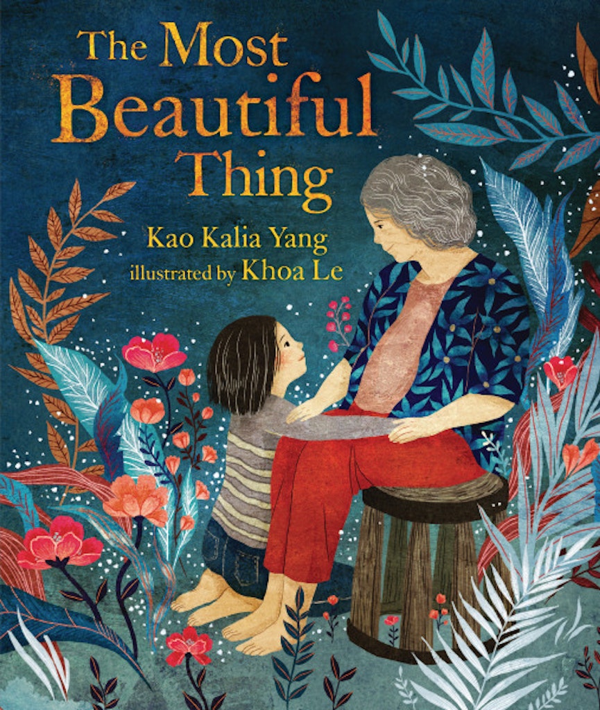 The Most Beautiful Thing, by Kao Kalia Yang, illustrated by Khoa Le