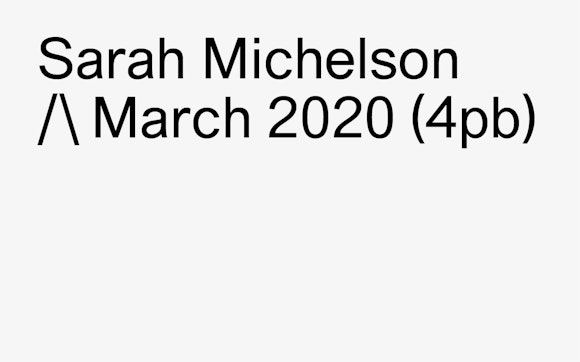 Title of the exhibition Sarah Michelson /\ March 2020 (4pb)